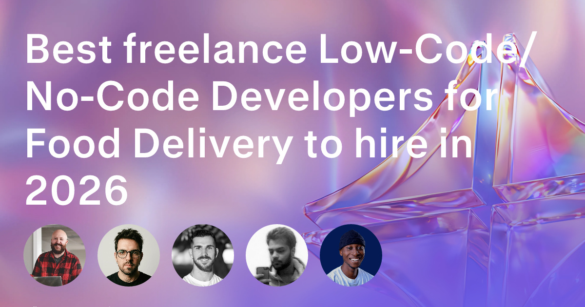 Low-Code/No-Code Development freelancers for Food Delivery