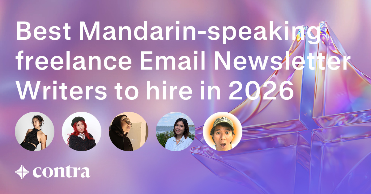 Mandarin-speaking Email Newsletter Writing freelancers
