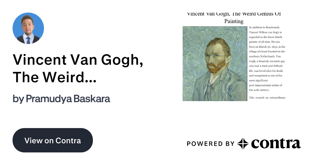Vincent Van Gogh, The Weird Genius Of Painting by Pramudya Baskara