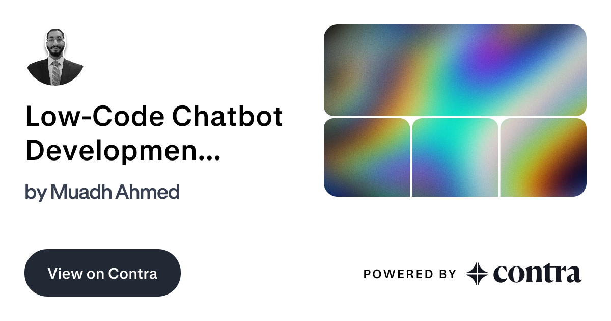 Low-Code Chatbot Development Success by Muadh Ahmed