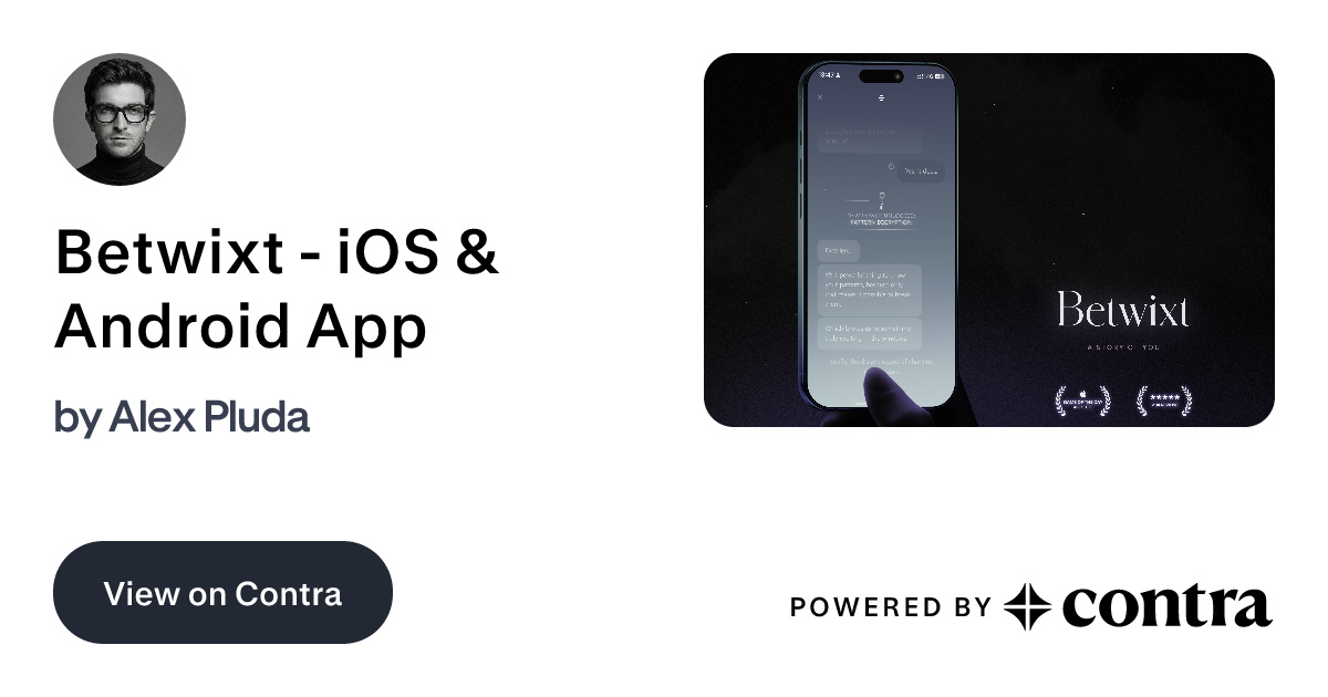 Betwixt - iOS & Android App by Alex Pluda