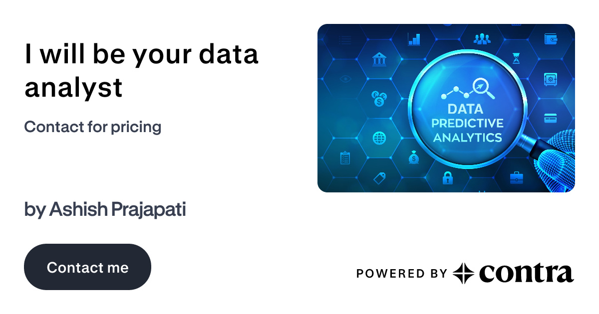 I will be your data analyst by Ashish Prajapati