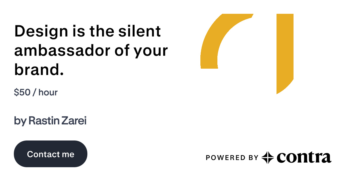 Design is the silent ambassador of your brand. by Rastin Zarei
